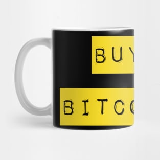 Buy Bitcoin Buy BTC #buybitcoin sign quote Mug